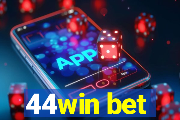 44win bet